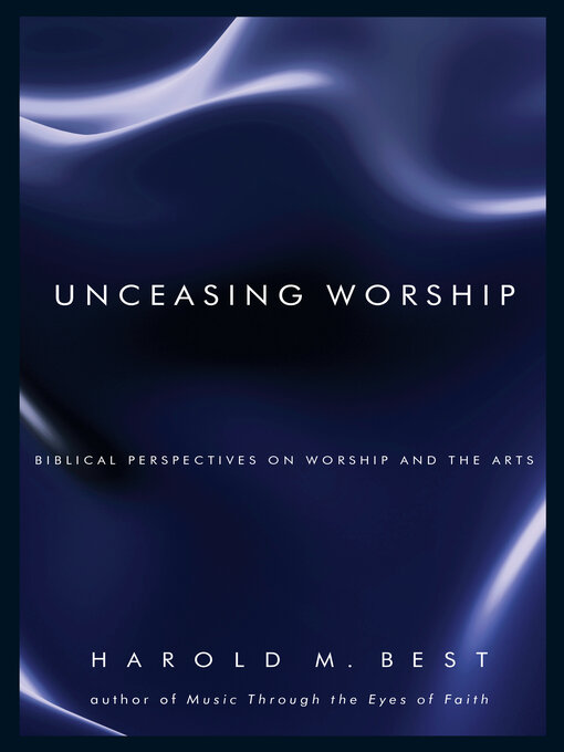 Title details for Unceasing Worship by Harold M. Best - Available